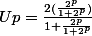 Up=\frac{2(\frac{2^{p}}{1+2^{p}})}{1+\frac{2^{p}}{1+2^{p}}}